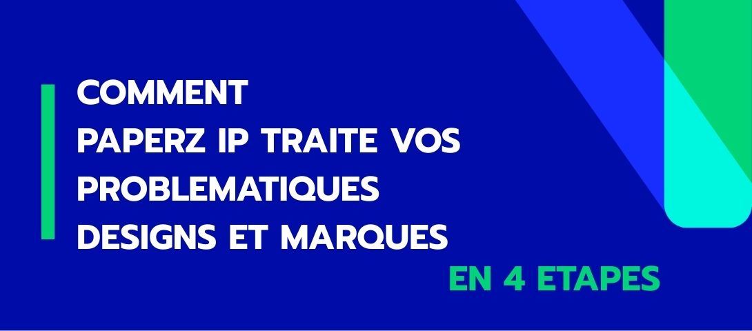 Comment Paperz IP traite vos problématiques designs et marques